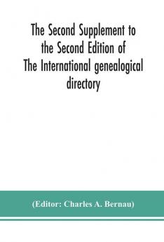 The Second Supplement to the Second Edition of The International genealogical directory