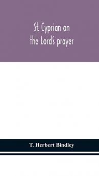 St. Cyprian on the Lord's prayer