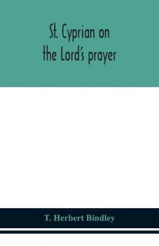 St. Cyprian on the Lord's prayer