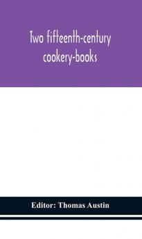 Two fifteenth-century cookery-books