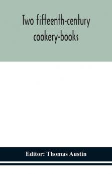 Two fifteenth-century cookery-books