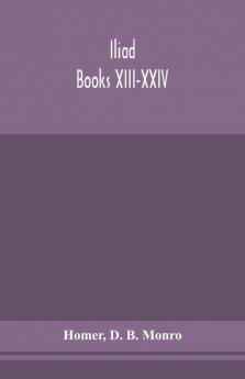 Iliad; Books XIII-XXIV