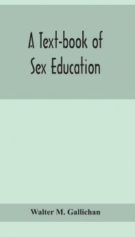 A text-book of sex education : for parents and teachers