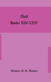 Iliad; Books XIII-XXIV