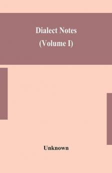 Dialect notes (Volume I)