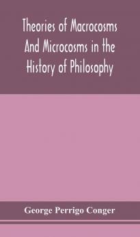 Theories of macrocosms and microcosms in the history of philosophy