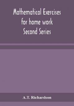 Mathematical exercises for home work Second Series