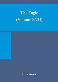 The Eagle (Volume XVII)