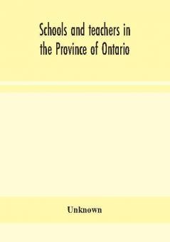 Schools and teachers in the Province of Ontario; Elementary Secondary Vocational Normal and Model Schools November 1937