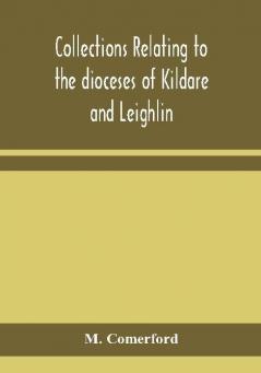 Collections relating to the dioceses of Kildare and Leighlin