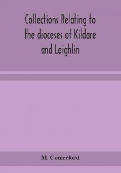 Collections relating to the dioceses of Kildare and Leighlin