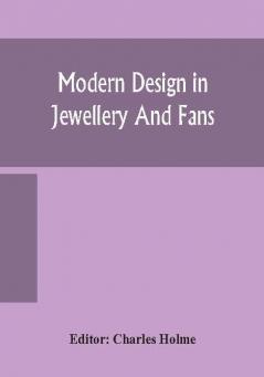 Modern design in jewellery and fans