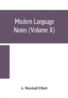 Modern language notes (Volume X)