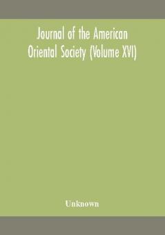 Journal of the American Oriental Society (Volume XVI)