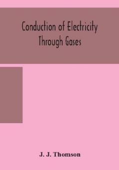 Conduction of electricity through gases