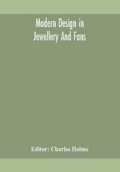 Modern design in jewellery and fans