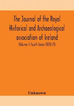 The journal of the Royal Historical and Archaeological association of Ireland