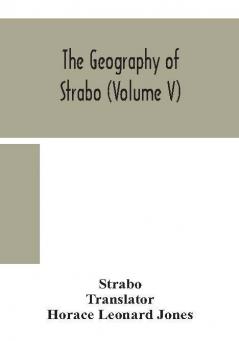 The geography of Strabo (Volume V)