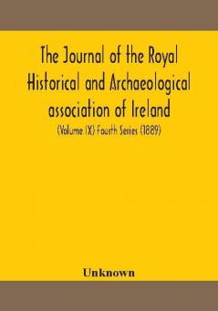 The journal of the Royal Historical and Archaeological association of Ireland