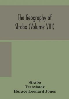 The geography of Strabo (Volume VIII)