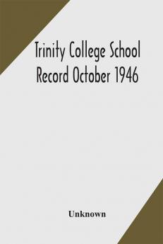 Trinity College School Record October 1946