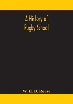 A history of Rugby School