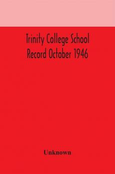 Trinity College School Record October 1946