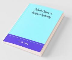 Collected Papers On Analytical Psychology