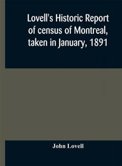 Lovell's historic report of census of Montreal taken in January 1891