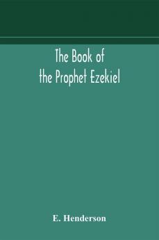 The book of the prophet Ezekiel