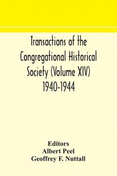 Transactions of the Congregational Historical Society (Volume XIV) 1940-1944