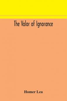 The valor of ignorance