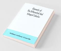Elements Of The Differential And Integral Calculus