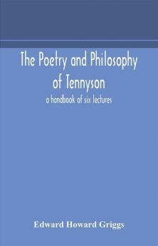 The poetry and philosophy of Tennyson