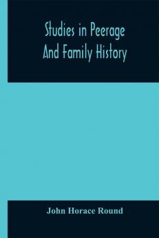 Studies in peerage and family history