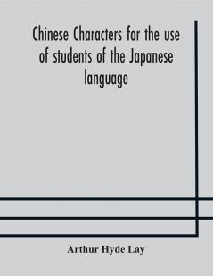 Chinese characters for the use of students of the Japanese language