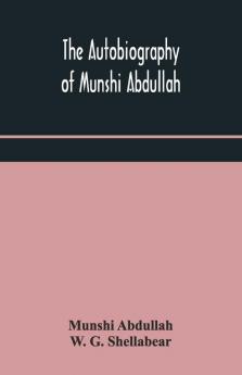 The Autobiography Of Munshi Abdullah