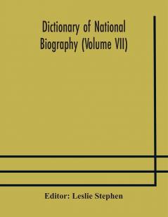 Dictionary of national biography (Volume VII)