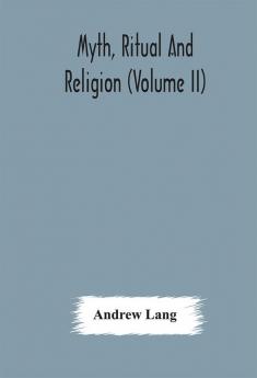 Myth ritual and religion (Volume II)