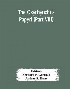 The Oxyrhynchus papyri (Part VIII)