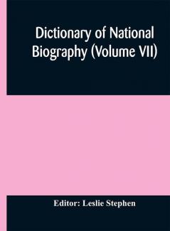 Dictionary of national biography (Volume VII)