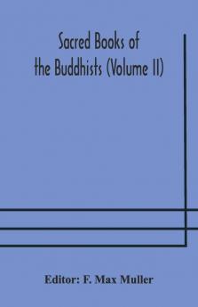 Sacred Books Of The Buddhists (Volume Ii)