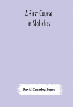 A first course in statistics