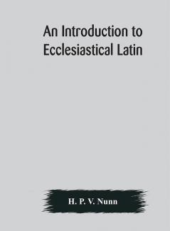 An introduction to ecclesiastical Latin