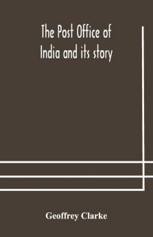 The Post Office Of India And Its Story