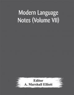 Modern language notes (Volume VII)