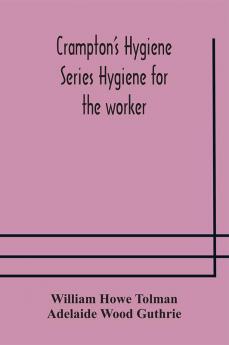 Crampton's Hygiene Series Hygiene for the worker