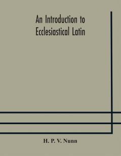 An introduction to ecclesiastical Latin