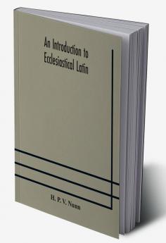 An introduction to ecclesiastical Latin