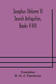 Josephus (Volume V) Jewish Antiquities Books V-VIII